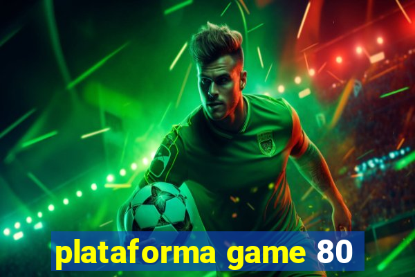 plataforma game 80